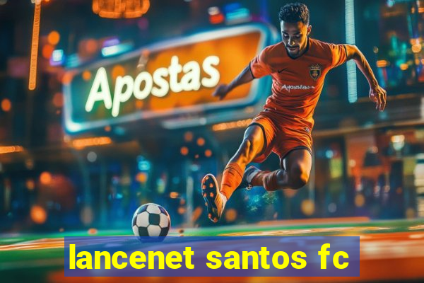 lancenet santos fc